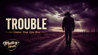 [FREE] Free Guitar Trap Type Beat – “Trouble ” | Emotional Guitar