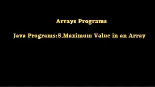 Java Programs:5.Maximum Value in an Array