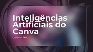 Melhores Inteligências Artificiais do Canva