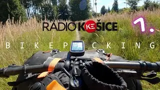 O BIKEPACKINGU NA RÁDIU KOŠICE - 1.ČASŤ