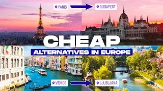 5 CHEAP ALTERNATIVES to the Europe’s Most Expensive Destinations