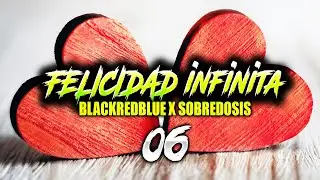 06 - BlackRedBlue - Felicidad infinita | SOBREDOSIS