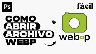 👀 Abrir Imágenes WEBP en Photoshop | Tutorial de Photoshop