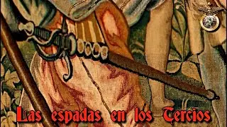 LAS ESPADAS EN LOS TERCIOS ESPAÑOLES ⚔️