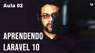 [Aula 2] - Aprenda Laravel 10 / Criando um Blog com Laravel 10 do Zero 