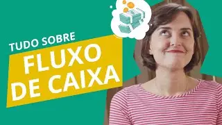 FLUXO DE CAIXA: TUDO O QUE VOCÊ PRECISA SABER
