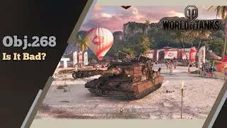 I Just Bought Obj.268, Is It Bad?
