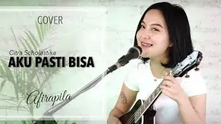 AFIRAPILA | CITRA SCHOLASTIKA - AKU PASTI BISA