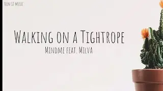 Walking On A Tightrope - Mindme feat. Mia Pfirrman (lyric Video)