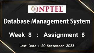 NPTEL Data Base Management System Week 8 Assignment 8 Answers Solution Quiz | July 2023