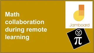Using Jamboard to get students doing math TOGETHER