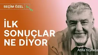 Seçim 2. tura mı kalıyor? | Atilla Yeşilada
