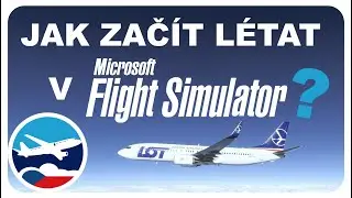 Microsoft flight simulator ČESKY | Jak začít s létáním? | Pro nováčky | CZ tutoriál