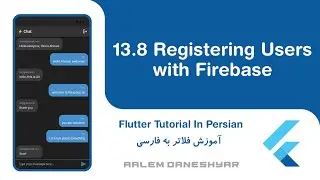 13.8 Flash Chat | Registering Users with Firebase | رجستر نمودن یوزر ها با فایربیس