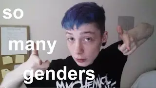 There are a LOT of Genders