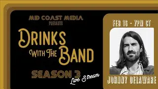 Johnny Delaware (Full Episode) | Drinks with the Band