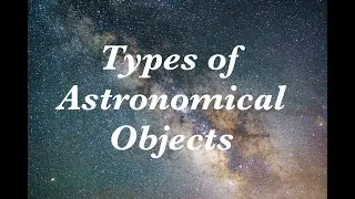 Types of Astronomical Objects