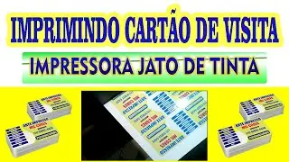 IMPRIMINDO CARTÃO DE VISITA (impressora epson jato de tinta)