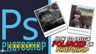 how to design polaroid in photoshop - Photoshop Tutorials