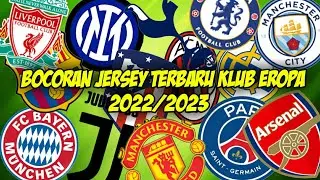 Bocoran jersey terbaru klub eropa 2022/2023