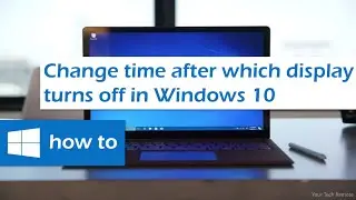 How to Change time after which display turns off in Windows 10