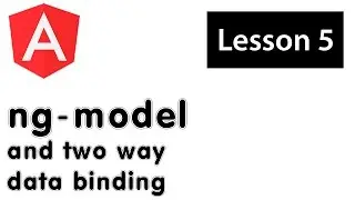 AngularJS Basics Tutorial for Beginners - 05 - Two Way Data Binding and ng-model