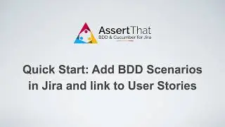 Effortless BDD Scenario Creation in Jira with AssertThat Plugin | Step-by-Step Guide (Cloud)