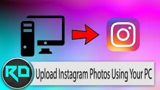 Upload Instagram Photos Using your PC (NO BLUESTACKS)!