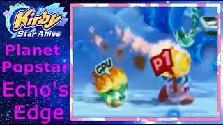 Kirby Star Allies - Part 9 | Planet Popstar (Echo's Edge)