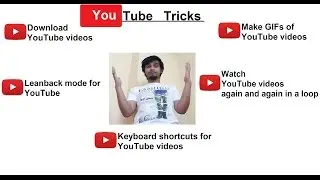 Top 5 cool YouTube tricks - download video, GIF of video, keyboard shortcuts, leanback mode(English)