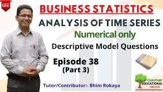 Business Statistics | Concept on Analysis of Time Series | Numerical Only | Ep. 38 | Part 3 #CEG