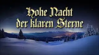 »Hohe Nacht der klaren Sterne« • Deutsches Weihnachtslied