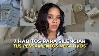7 habits to silence your negative thoughts