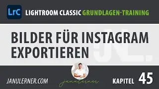 45 Export für Instagram – Adobe Lightroom Tutorial Deutsch