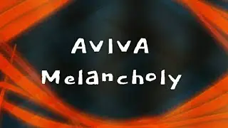 AVIVA Melancholy (Lyrics)
