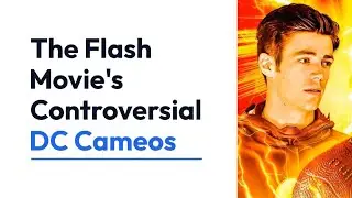 The Flash Movie's Controversial DC Cameos