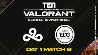 DAY1 MATCH 6 C9 VS EDG [TEN 2023 발로란트 글로벌 인비테이셔널_DAY1 라운드로빈]