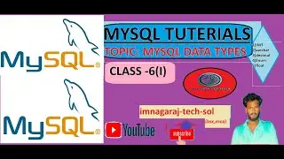 mysql tuterials class 6(i) mysql datatypes