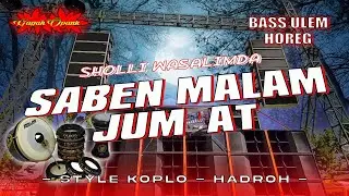 Saben Malem Jum'at • Style Koplo  Hadroh Full Bass Ulem ¦¦ Gagah Opank