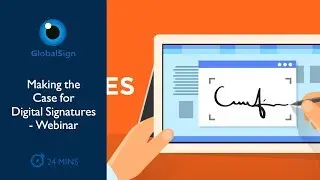 Making the Case for Digital Signatures - Webinar