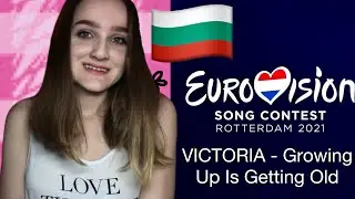 VICTORIA - Growing Up Is Getting Old - Евровидение 2021 - Реакция - Болгария - Eurovision 2021