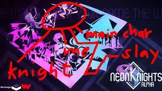 neon knights is peak fr