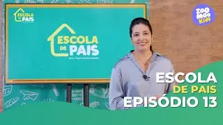Escola de Pais | Episódio 13 | ZooMoo Kids