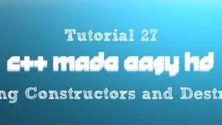 C++ Made Easy HD Tutorial 27 - Creating Constructors and Destructors