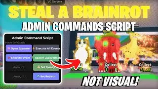 [NEW 🦉] ADMIN COMMANDS SCRIPT Steal a Brainrot | KEYLESS, SPAWN BRAINROTS, SET MONEY & EVENTS!