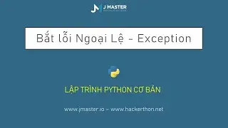 Python 16 - Lỗi Ngoại Lệ và Bắt lỗi try...except