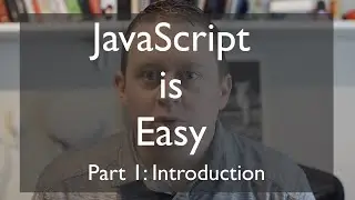 JavaScript is Easy: Intro