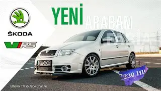 YENİ ARABAM 230HP ŠKODA FABİA VRS | İNCELEME VE ALIM AŞAMASI | Ethanol TV