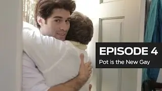 Pot is the New Gay - Episode 4 (GAPS)