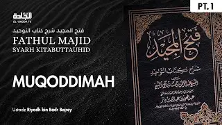 FATHUL MAJID: Muqoddimah - Ustadz Riyadh bin Badr Bajrey